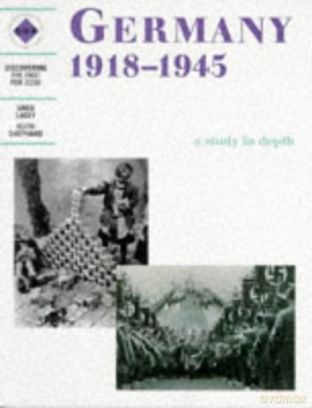 Germany 1918-1945: A depth study: A study in depth Discovering the Past for GCSE - Greg Lacey [KSIĄŻKA]