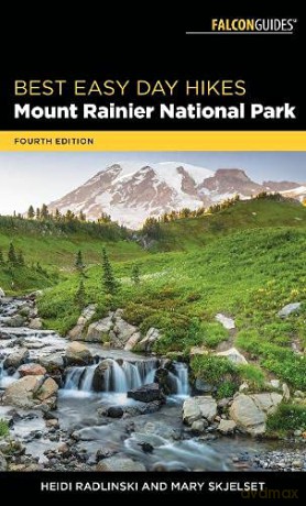Best Easy Day Hikes Mount Rainier National Park (Best Easy Day Hikes Series) - Heidi Radlinski [KSIĄŻKA]