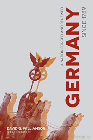 Germany since 1789: A Nation Forged and Renewed - David G. Williamson [KSIĄŻKA]