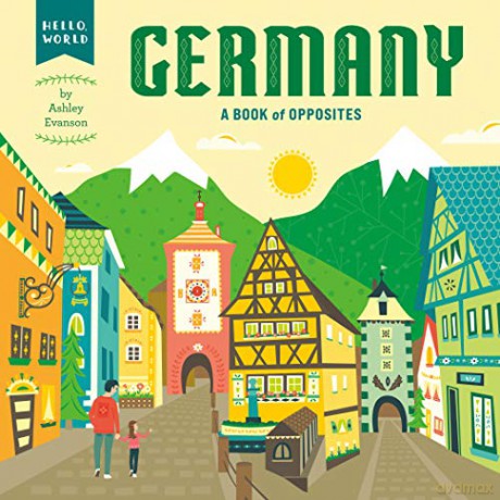 Germany: A Book of Opposites Hello, World - Evanson [KSIĄŻKA]