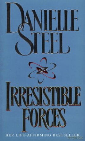 Irresistible Forces - Danielle Steel [KSIĄŻKA]