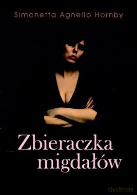 Zbieraczka Migdałów - Simonetta Agnello Hornby [KSIĄŻKA]