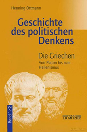 Geschichte des politischen Denkens: Band 1.2: Die Griechen. Von Platon bis zum Hellenismus - Henning Ottmann [KSIĄŻKA]