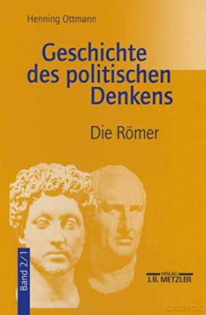 Geschichte des politischen Denkens: Band 2.1: Die Römer - Henning Ottmann [KSIĄŻKA]