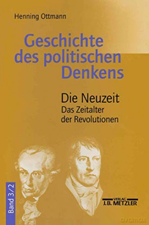 Geschichte des politischen Denkens: Band 3.2: Die Neuzeit. Das Zeitalter der Revolutionen - Henning Ottmann [KSIĄŻKA]