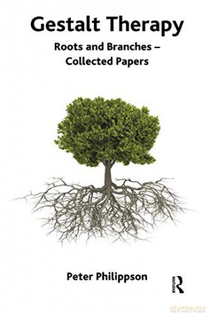 Gestalt Therapy: Roots and Branches - Collected Papers - Peter Philippson [KSIĄŻKA]