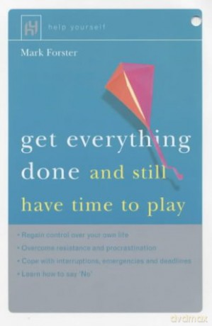Get Everything Done and Still Have Time to Play - Mark Forster [KSIĄŻKA]