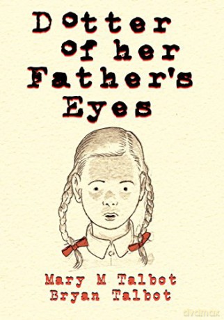 Dotter Of Her Father's Eyes - Bryan Talbot [KSIĄŻKA]