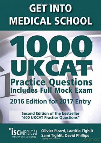 Get Into Medical School. 1000 UKCAT Practice Questions. Includes Full Mock Exam. 2016 Edition for 2017 Entry - Olivier Picard [KSIĄŻKA]