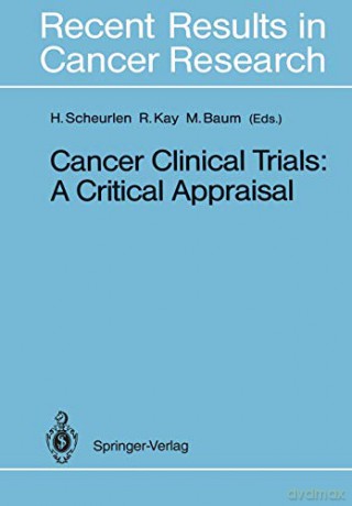 Cancer Clinical Trials: A Critical Appraisal: 111 (Recent Results In Cancer Research, 111) - Hans Scheurlen [KSIĄŻKA]