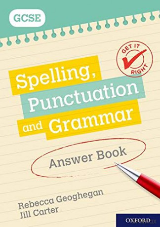 Get It Right: for GCSE: Spelling, Punctuation and Grammar Answer Book - Rebecca Geoghegan [KSIĄŻKA]