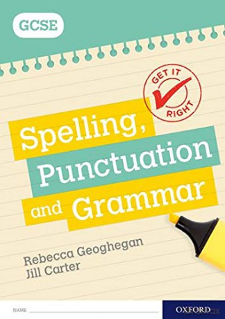 Get It Right: for GCSE: Spelling, Punctuation and Grammar workbook: With all you need to know for your 2021 assessments - Rebecca Geoghegan [KSIĄŻKA]