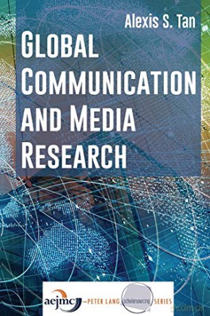 Global Communication And Media Research (1) (Aejmc - Peter Lang Scholarsourcing Series) - Alexis S. Tan [KSIĄŻKA]
