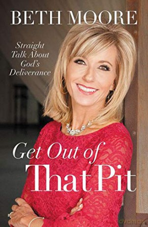 Get Out of That Pit: Straight Talk about God's Deliverance - Beth Moore [KSIĄŻKA]