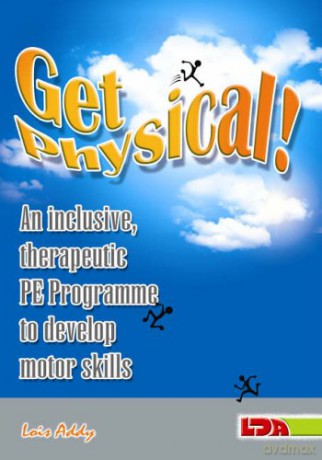 Get Physical!: An Inclusive, Therapeutic PE Programme to Develop Motor Skills - Lois Addy [KSIĄŻKA]