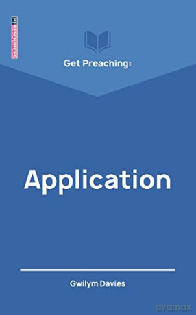 Get Preaching: Application Proclamation Trust - Gwilym Davies [KSIĄŻKA]