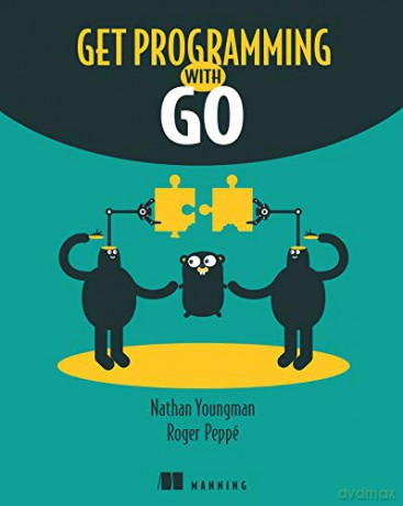 Get Programming with Go - Nathan Youngman [KSIĄŻKA]