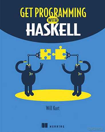 Get Programming with Haskell - Will Kurt [KSIĄŻKA]