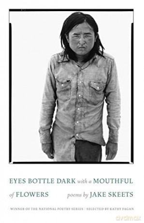 Eyes Bottle Dark With A Mouthful Of Flowers: Poems (National Poetry Series) - Jake Skeets [KSIĄŻKA]