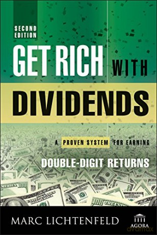 Get Rich with Dividends: A Proven System for Earning Double-Digit Returns Agora Series - Marc Lichtenfeld [KSIĄŻKA]