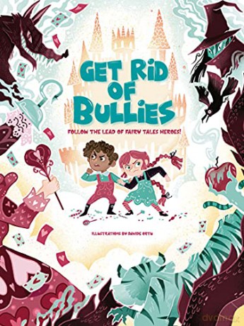 Get Rid of Bullies: Follow the Lead of Fairy Tales Heroes! - Giuseppe D'Anna [KSIĄŻKA]