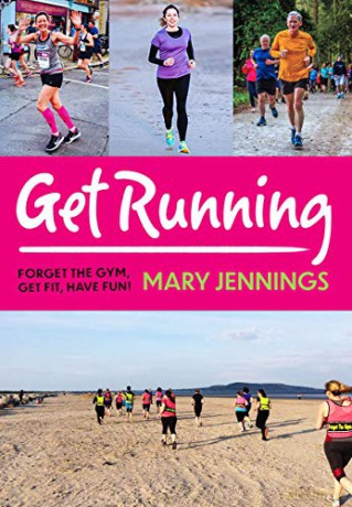 Get Running: Forget the gym, get fit, have fun! - Mary Jennings [KSIĄŻKA]