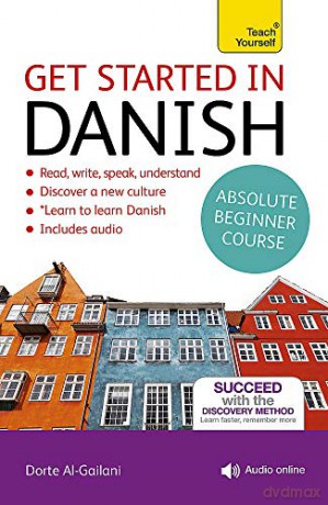 Get Started in Danish Absolute Beginner Course: Book and audio support Teach Yourself - Dorte Nielsen Al-Gailani [KSIĄŻKA]