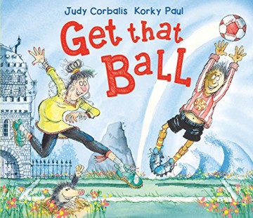 Get That Ball! - Judy Corbalis [KSIĄŻKA]