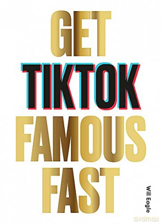 Get TikTok Famous Fast - Will Eagle [KSIĄŻKA]