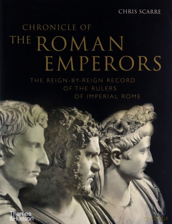 Chronicle Of The Roman Emperors: The Reign-By-Reign Record Of The Rulers Of Imperial Rome (Chronicles) [KSIĄŻKA]