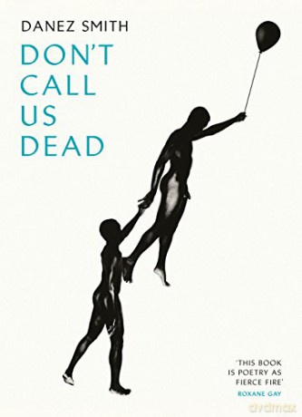 Don't Call Us Dead - Danez Smith [KSIĄŻKA]