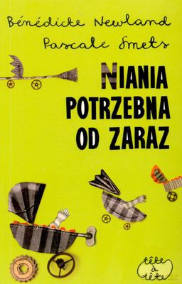 Niania Potrzebna Od Zaraz - Benedicte Newland, Pascale Smets [KSIĄŻKA]