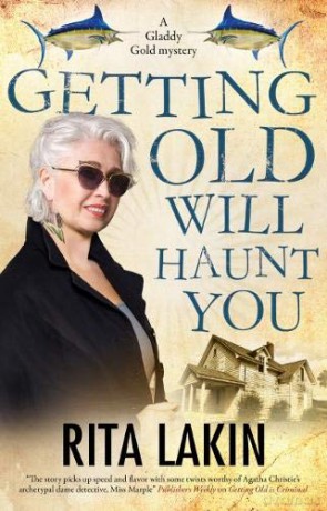Getting Old Will Haunt You: 9 A Gladdy Gold Mystery, 9 - Rita Lakin [KSIĄŻKA]
