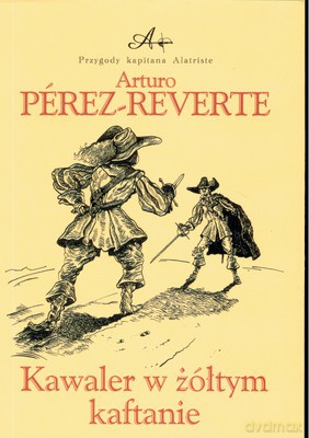 Kawaler W Żółtym Kaftanie Tom 5 - Arturo Perez-Reverte [KSIĄŻKA]