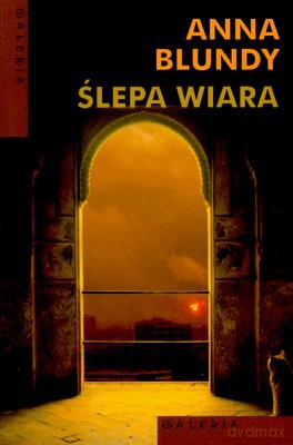 Ślepa Wiara - Anna Blundy [KSIĄŻKA]