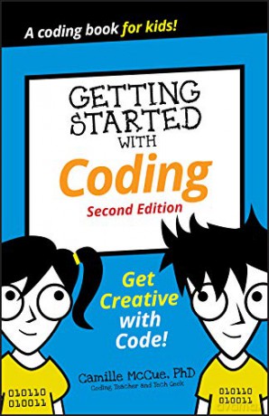 Getting Started with Coding: Get Creative with Code!, 2nd Edition Dummies Junior - Camille McCue [KSIĄŻKA]