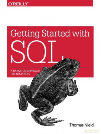 Getting Started with SQL: A hands-on approach for beginners - Thomas Nield [KSIĄŻKA]