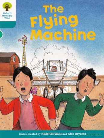 Oxford Reading Tree: Level 9: More Stories A: The Flying Machine (Oxford Reading Tree, Biff, Chip And Kipper Stories New Edition 2011) - Roderick Hunt [KSIĄŻKA]