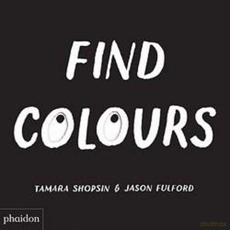 Find Colours: Published In Association With The Whitney Museum Of American Art - Tamara Shopsin Jason Fulford [KSIĄŻKA]