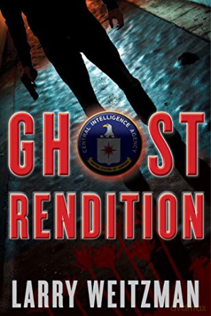 Ghost Rendition: A CIA Thriller - Larry Weitzman [KSIĄŻKA]