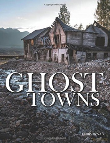 Ghost Towns Abandoned - Chris McNab [KSIĄŻKA]