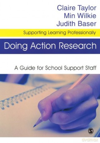 Doing Action Research: A Guide For School Support Staff (Supporting Learning Professionally Series) - Judith Baser [KSIĄŻKA]