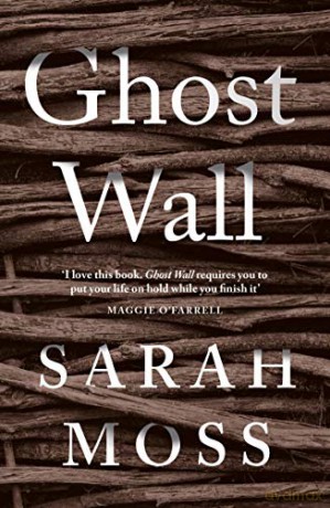 Ghost Wall: Sarah Moss - Sarah Moss [KSIĄŻKA]
