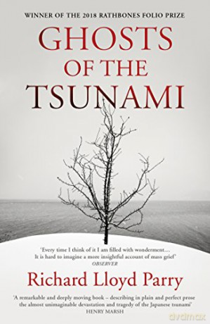 Ghosts of the Tsunami: Death and Life in Japan - Richard Lloyd Parry [KSIĄŻKA]