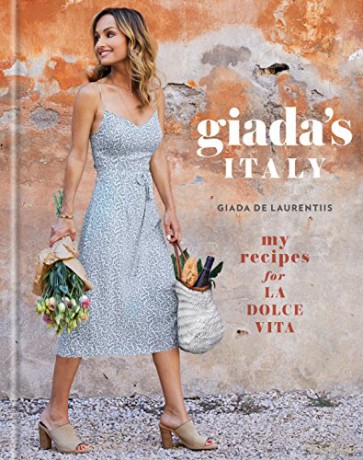 Giada's Italy My Recipes for La Dolce Vita: My Recipes for La Dolce Vita: A Cookbook - Giada De Laurentiis [KSIĄŻKA]