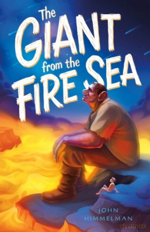 Giant from the Fire Sea, The - John Himmelman [KSIĄŻKA]
