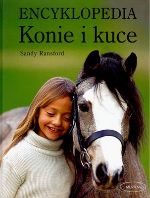Encyklopedia Konie I Kuce (twarda) - Sandy Ransford [KSIĄŻKA]