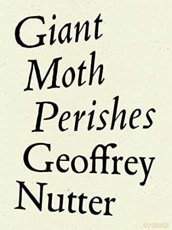 Giant Moth Perishes - Geoffrey Nutter [KSIĄŻKA]