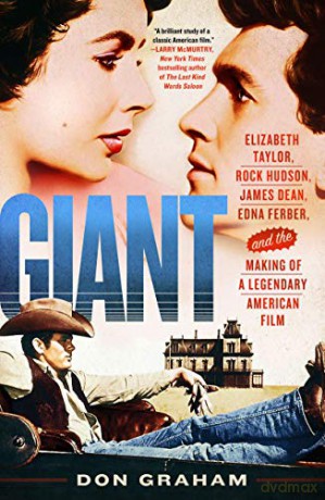 Giant: Elizabeth Taylor, Rock Hudson, James Dean, Edna Ferber, and the Making of a Legendary American Film - Don Graham [KSIĄŻKA]