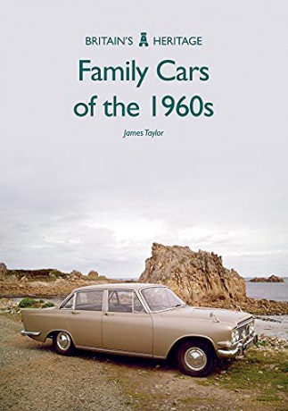 Family Cars Of The 1960S (Britain's Heritage) - James Taylor [KSIĄŻKA]